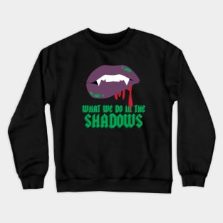 What We Do In The Shadows Crewneck Sweatshirt